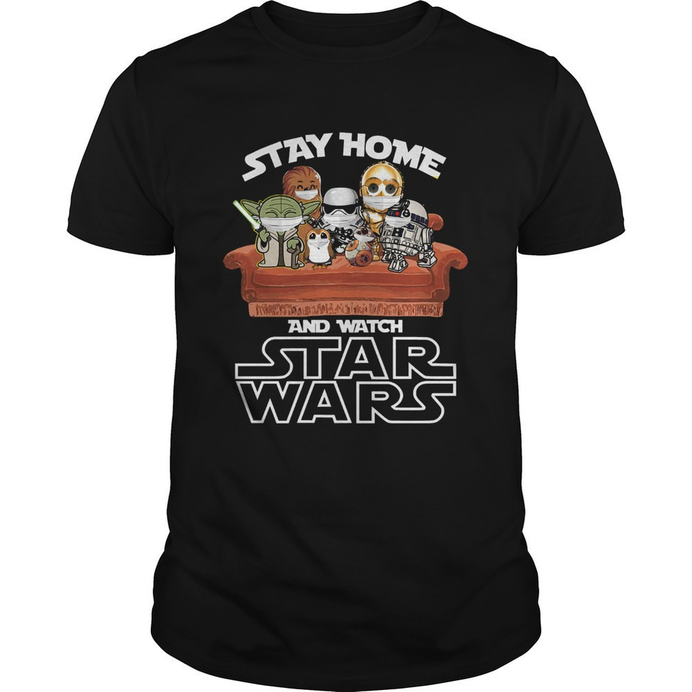 Stay Home And Watch Star Wars Shirt